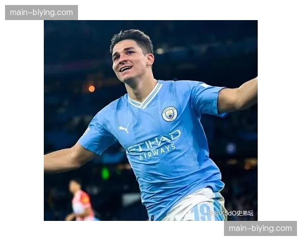 天空体育专访阿尔瓦雷斯：在曼城的角色演变与未来目标